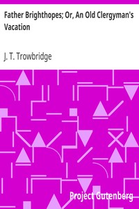Cover of Father Brighthopes; Or, An Old Clergyman's Vacation
