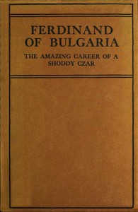 Cover of Ferdinand of Bulgaria The Amazing Career of a Shoddy Czar