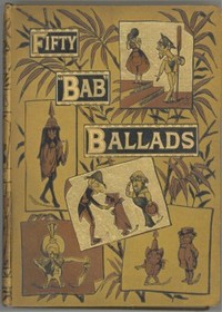 Cover of Fifty Bab Ballads Much Sound and Little Sense