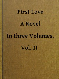 Cover of First Love A Novel. Vol. 2 of 3