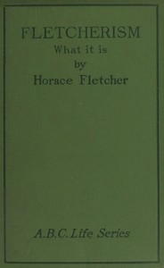 Cover of Fletcherism What It Is; Or, How I Became Young at Sixty