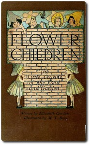 Cover of Flower Children The Little Cousins of the Field and Garden