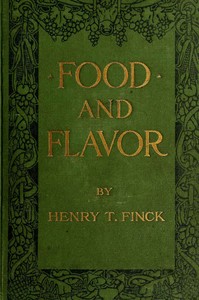 Cover of Food and Flavor A Gastronomic Guide to Health and Good Living