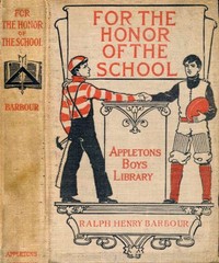 Cover of For the Honor of the School A Story of School Life and Interscholastic Sport