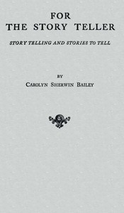 Cover of For the Story Teller Story Telling and Stories to Tell