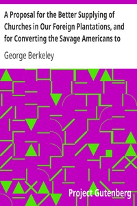 Cover of A Proposal for the Better Supplying of Churches in Our Foreign Plantations, and for Converting the S