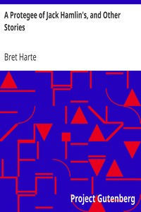 Cover of A Protegee of Jack Hamlin's, and Other Stories