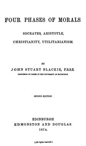 Cover of Four Phases of Morals Socrates, Aristotle, Christianity, Utilitarianism