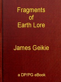 Cover of Fragments of Earth Lore Sketches & Addresses Geological and Geographical