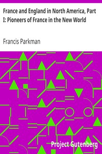 Cover of France and England in North America, Part I Pioneers of France in the New World