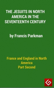 Cover of France and England in North America, Part II The Jesuits in North America in the Seventeenth Century