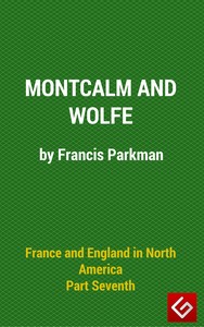 Cover of France and England in North America, Part VI  Montcalm and Wolfe