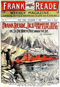 Cover of Frank Reade Jr.'s Submarine Boat; or, to the North Pole Under the Ice