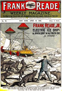 Cover of Frank Reade, Jr., and His Electric Ice Ship; or, Driven Adrift in the Frozen Sky