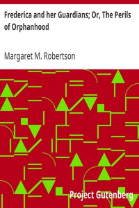 Cover of Frederica and her Guardians; Or, The Perils of Orphanhood