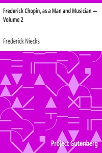 Cover of Frederick Chopin, as a Man and Musician — Volume 2