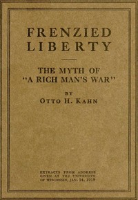 Cover of Frenzied Liberty; The Myth of A Rich Man's War