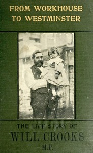 Cover of From Workhouse to Westminster The Life Story of Will Crooks, M.P