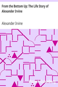 Cover of From the Bottom Up The Life Story of Alexander Irvine