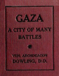 Cover of Gaza A City of Many Battles (from the Family of Noah to the Present Day)