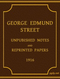 Cover of George Edmund Street Unpublished Notes and Reprinted Papers