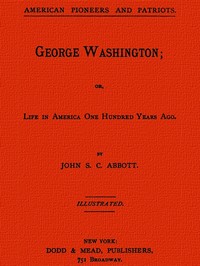 Cover of George Washington; or, Life in America One Hundred Years Ago