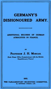 Cover of Germany's Dishonoured Army Additional records of German atrocities in France