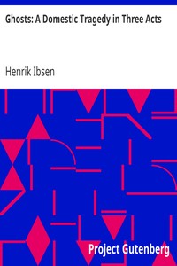 Cover of Ghosts A Domestic Tragedy in Three Acts