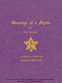 Cover of Gleanings of a Mystic A Series of Essays on Practical Mysticism