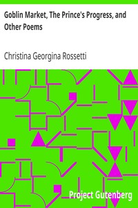 Cover of Goblin Market, The Prince's Progress, and Other Poems