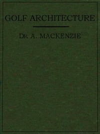 Cover of Golf Architecture Economy in Course Construction and Green-Keeping