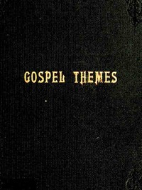Cover of Gospel Themes A Treatise on Salient Features of Mormonism