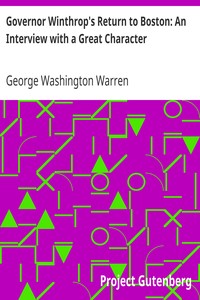 Cover of Governor Winthrop's Return to Boston An Interview with a Great Character
