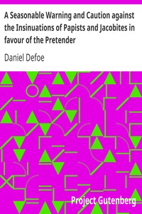 Cover of A Seasonable Warning and Caution against the Insinuations of Papists and Jacobites in favour of the