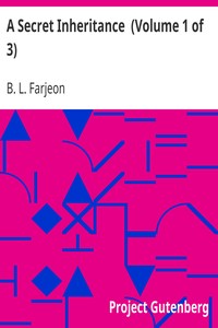 Cover of A Secret Inheritance  (Volume 1 of 3)