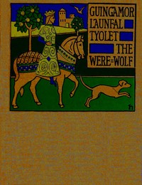 Cover of Guingamor, Lanval, Tyolet, Bisclaveret Four lais rendered into English prose