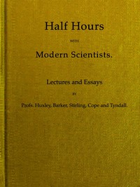 Cover of Half Hours With Modern Scientists Lectures and Essays