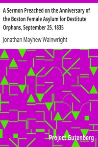 Cover of A Sermon Preached on the Anniversary of the Boston Female Asylum for Destitute Orphans, September 25