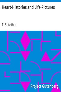 Cover of Heart-Histories and Life-Pictures