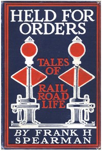 Cover of Held for Orders Being Stories of Railroad Life