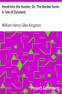 Cover of Hendricks the Hunter; Or, The Border Farm A Tale of Zululand