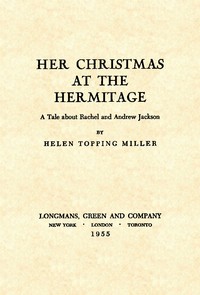 Cover of Her Christmas at the Hermitage A Tale About Rachel and Andrew Jackson