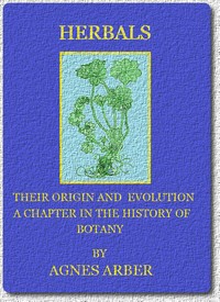 Cover of Herbals, Their Origin and Evolution A Chapter in the History of Botany 1470-1670