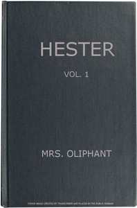 Cover of Hester A Story of Contemporary Life, Volume 1 (of 3)