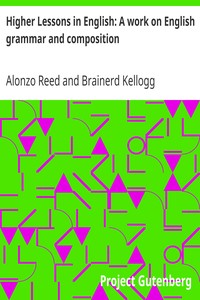 Cover of Higher Lessons in English A work on English grammar and composition