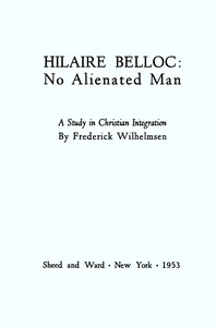 Cover of Hilaire Belloc No Alienated Man; A Study in Christian Integration