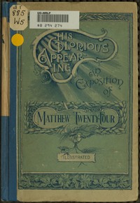 Cover of His Glorious Appearing An Exposition of Matthew Twenty-Four