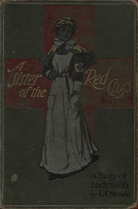 Cover of A Sister of the Red Cross A Tale of the South African War