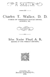 Cover of A Sketch of Charles T. Walker, D.D., Pastor of Tabernacle Baptist Church, Augusta, Ga