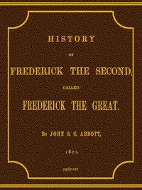 Cover of History of Frederick the Second, Called Frederick the Great